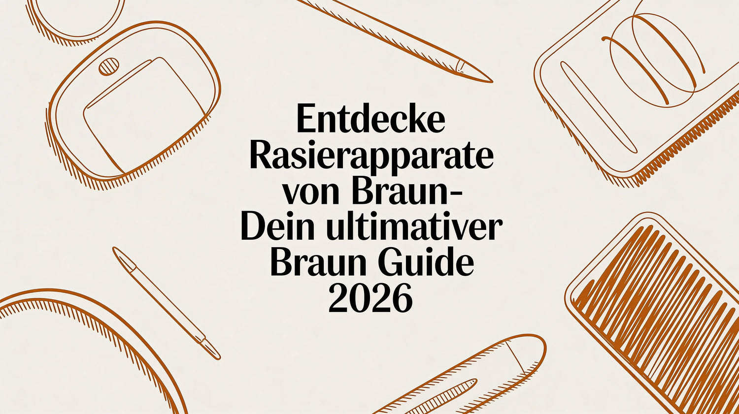 Entdecke Rasierapparate von Braun: Dein ultimativer Braun Guide 2026