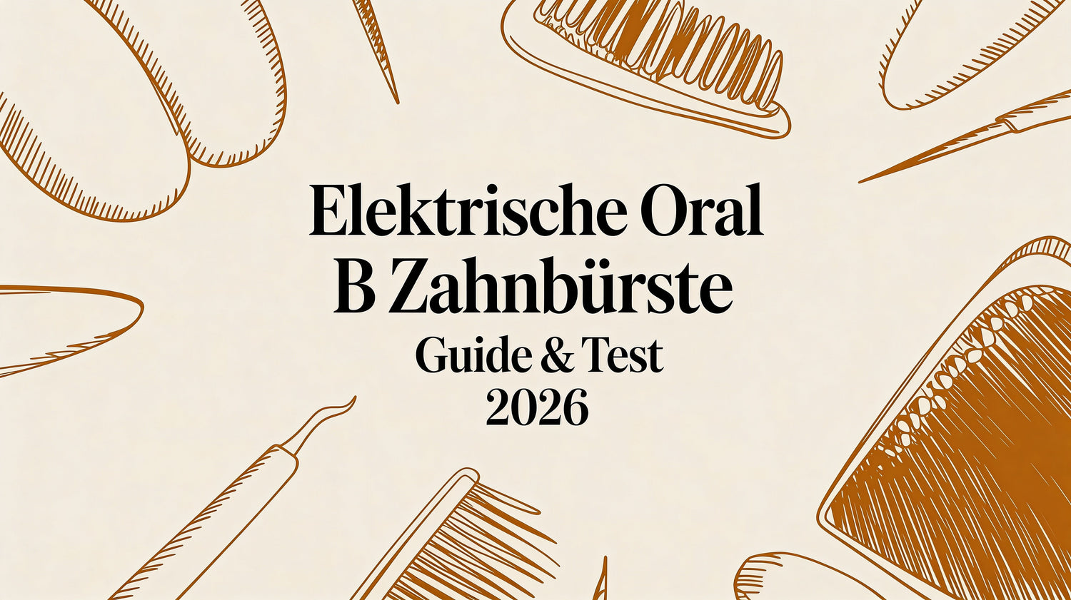 Elektrische Oral B Zahnbürste: Guide & Test 2026