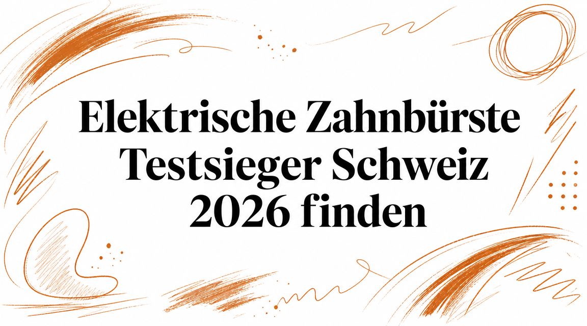Elektrische Zahnbürste Testsieger Schweiz 2026 finden