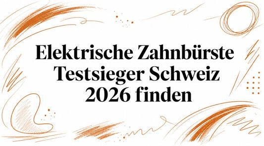 Elektrische Zahnbürste Testsieger Schweiz 2026 finden