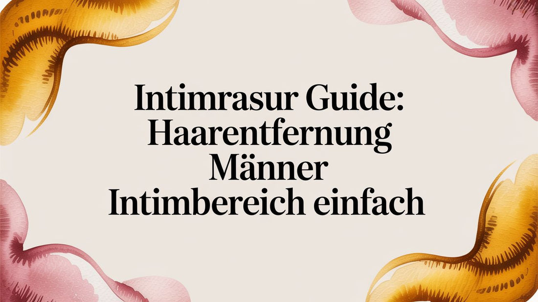 Intimrasur Guide: Haarentfernung bei Männern im Intimbereich einfach erklärt
