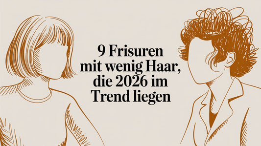 9 Frisuren mit wenig Haar, die 2026 im Trend liegen