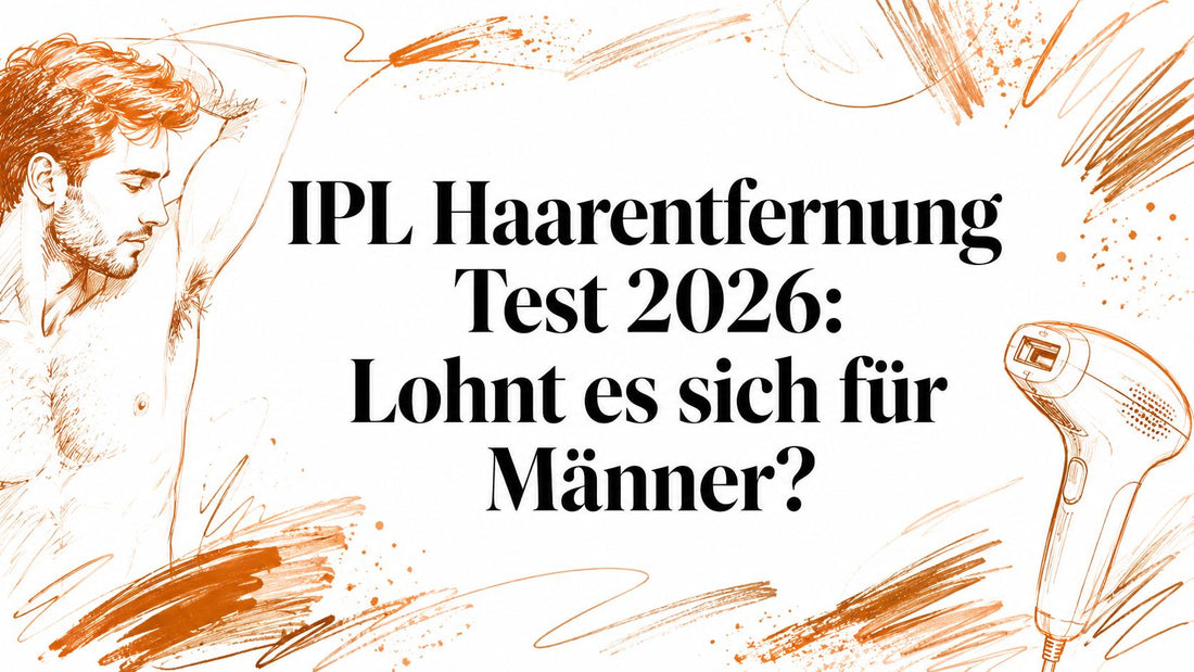 IPL Haarentfernung Test 2026: Lohnt es sich für Männer?