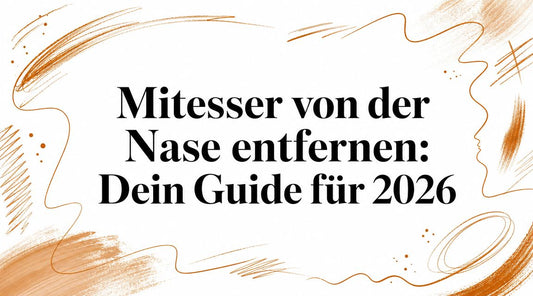 Mitesser von der Nase entfernen: Dein Guide für 2026