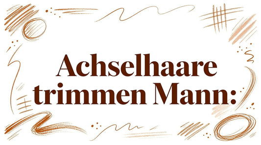Achselhaare trimmen Mann: Dein Guide