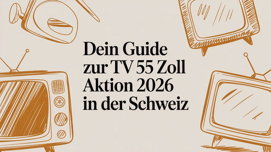 Dein Guide zur TV 55 Zoll Aktion 2026 in der Schweiz
