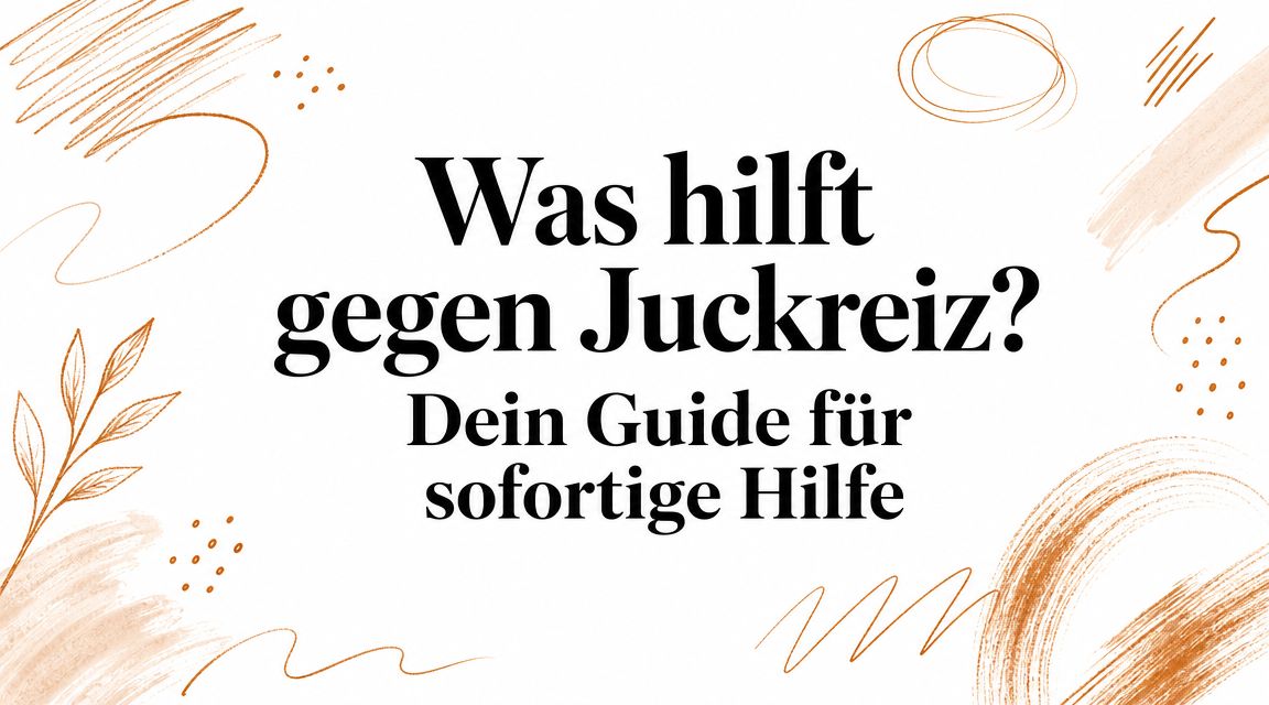 Was hilft gegen Juckreiz? Dein Guide für sofortige Hilfe